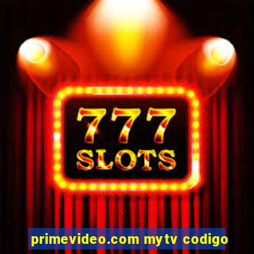 primevideo.com mytv codigo